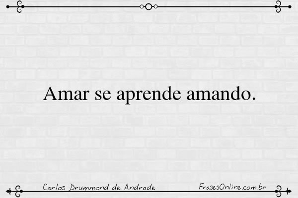 Frase de Carlos Drummond de Andrade