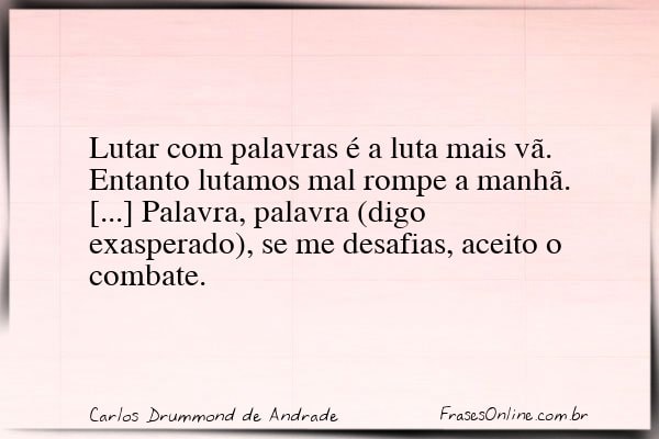 Frase de Carlos Drummond de Andrade