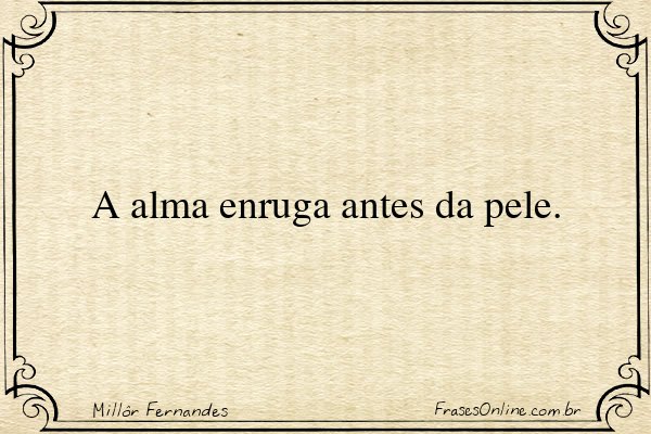 Frase de Millôr Fernandes