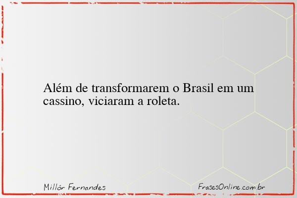 Frase de Millôr Fernandes