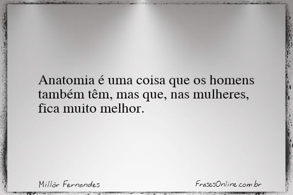 Frase de Millôr Fernandes