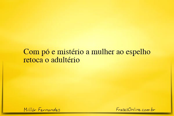 Frase de Millôr Fernandes