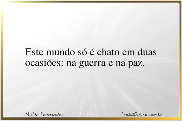 Frase de Millôr Fernandes