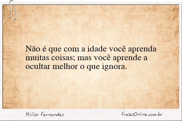 Frase de Millôr Fernandes