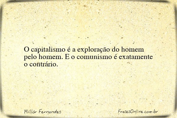 Frase de Millôr Fernandes