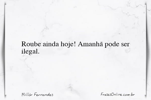 Frase de Millôr Fernandes