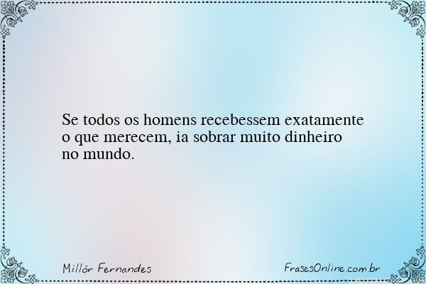 Frase de Millôr Fernandes