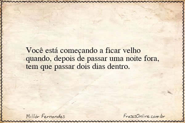 Frase de Millôr Fernandes