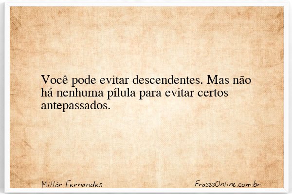 Frase de Millôr Fernandes